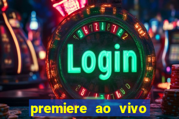 premiere ao vivo gratis fluminense